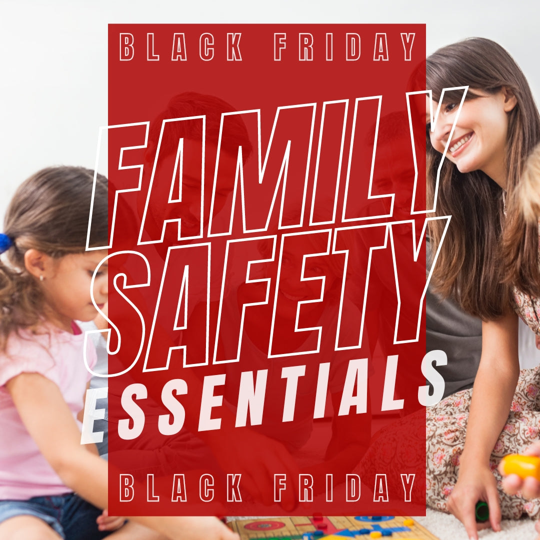 Black Friday: Family Safety Essentials